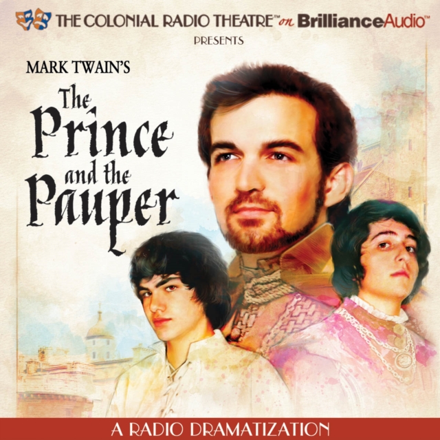 Mark Twain's The Prince and the Pauper : A Radio Dramatization, eAudiobook MP3 eaudioBook