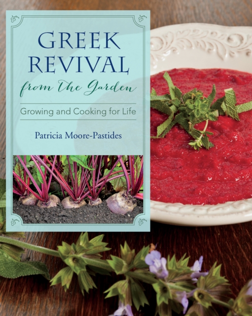 Greek Revival from the Garden : Growing and Cooking for Life, EPUB eBook