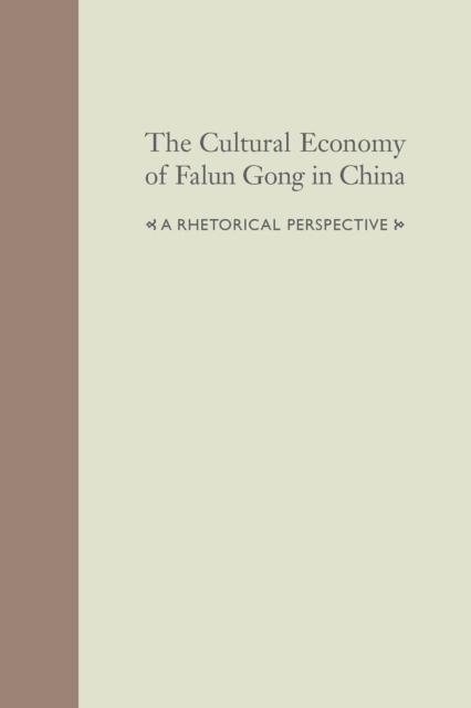 The Cultural Economy of Falun Gong in China : A Rhetorical Perspective, EPUB eBook