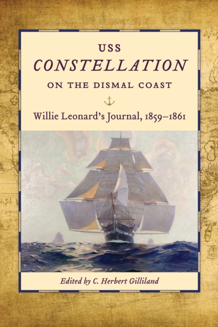 USS Constellation on the Dismal Coast : Willie Leonard's Journal, 1859-1861, EPUB eBook