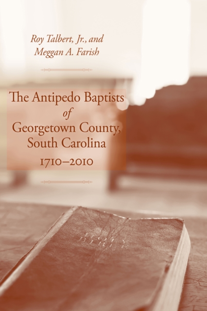 The Antipedo Baptists of Georgetown County, South Carolina, 1710-2010, EPUB eBook
