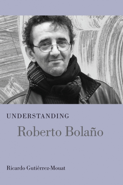 Understanding Roberto Bolano, EPUB eBook