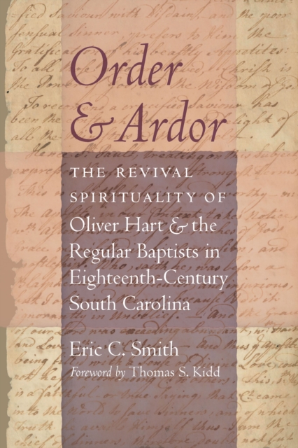 Order and Ardor : The Revival Spirituality of Oliver Hart and the Regular Baptists in Eighteenth-Century South Carolina, EPUB eBook