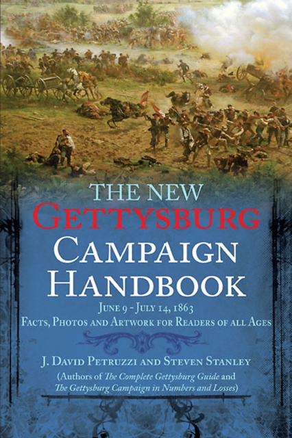 The New Gettysburg Campaign Handbook : Facts, Photos, and Artwork for Readers of All Ages, June 9-July 14, 1863, EPUB eBook