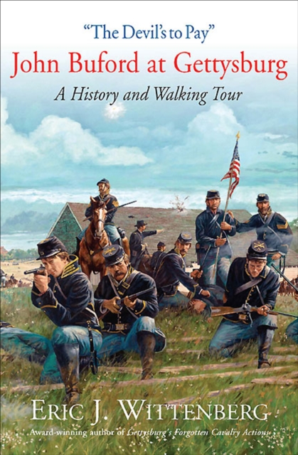 "The Devil's to Pay" : John Buford at Gettysburg: A History and Walking Tour, EPUB eBook