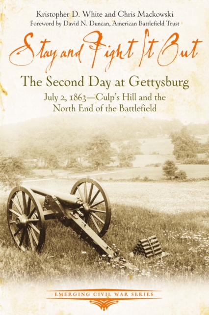 Stay and Fight it Out : The Second Day at Gettysburg, July 2, 1863, Culp's Hill and the North End of the Battlefield, EPUB eBook