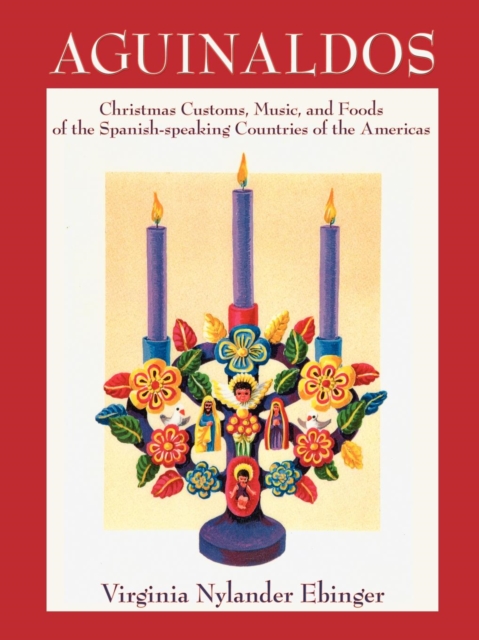 Aguinaldos : Christmas Customs, Music, and Foods of the Spanish-speaking Countries of the Americas, EPUB eBook