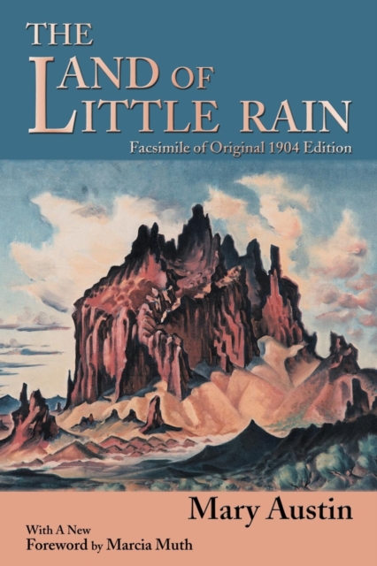 The Land of Little Rain : Facsimile of original 1904 edition, EPUB eBook