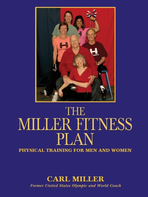 The Miller Fitness Plan : Physical Training for Men and Women, EPUB eBook