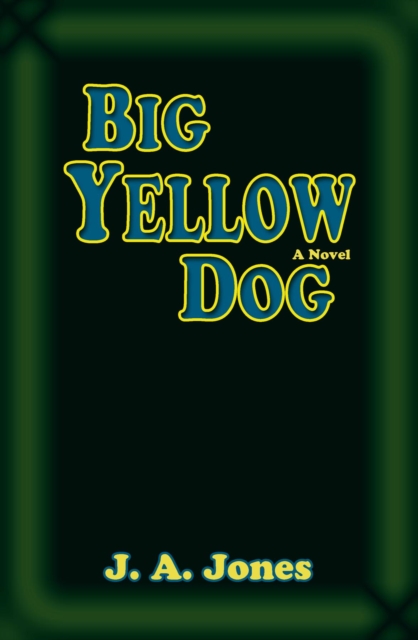 Big Yellow Dog : A Novel, EPUB eBook
