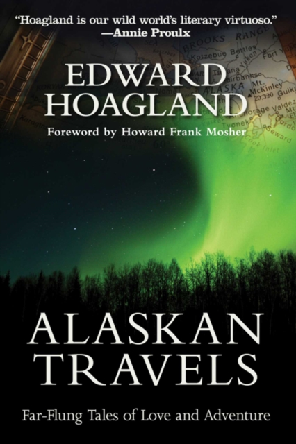 Alaskan Travels : Far-Flung Tales of Love and Adventure, EPUB eBook