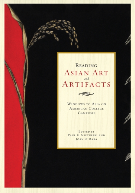 Reading Asian Art and Artifacts : Windows to Asia on American College Campuses, EPUB eBook