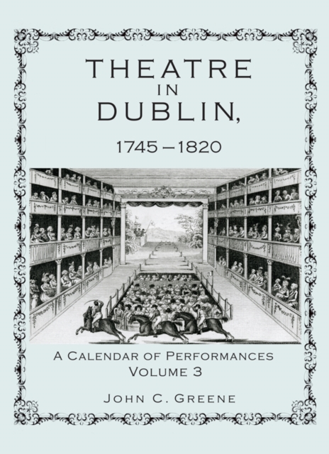Theatre in Dublin, 1745-1820 : A Calendar of Performances, EPUB eBook