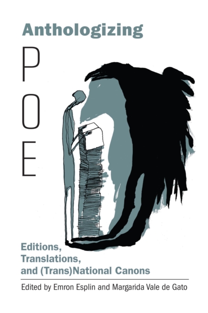 Anthologizing Poe : Editions, Translations, and (Trans)National Canons, EPUB eBook