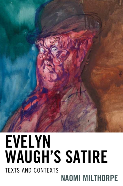 Evelyn Waugh's Satire : Texts and Contexts, EPUB eBook