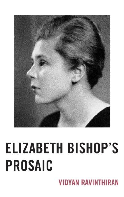 Elizabeth Bishop's Prosaic, EPUB eBook