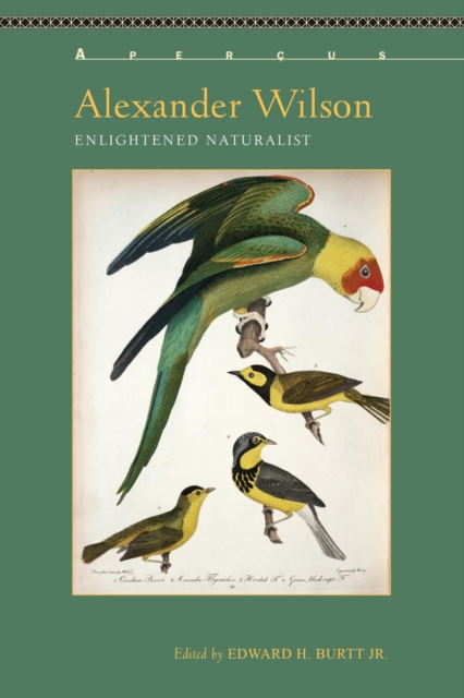 Alexander Wilson : Enlightened Naturalist, EPUB eBook