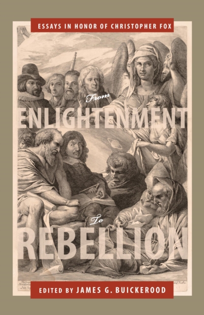 From Enlightenment to Rebellion : Essays in Honor of Christopher Fox, EPUB eBook