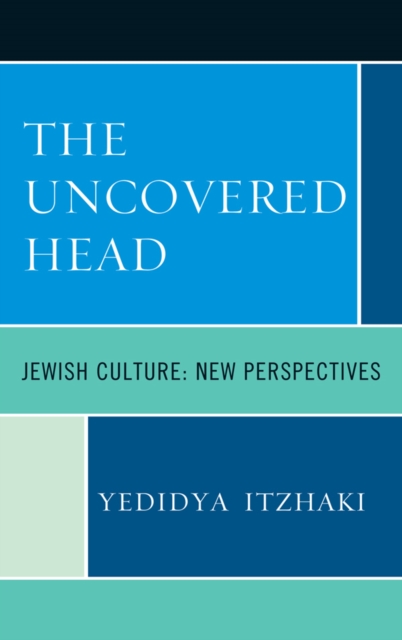 The Uncovered Head : Jewish Culture, EPUB eBook