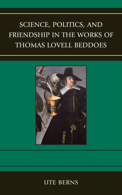 Science, Politics, and Friendship in the Works of Thomas Lovell Beddoes, EPUB eBook