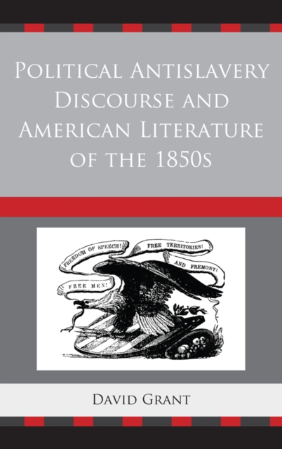 Political Antislavery Discourse and American Literature of the 1850s, EPUB eBook