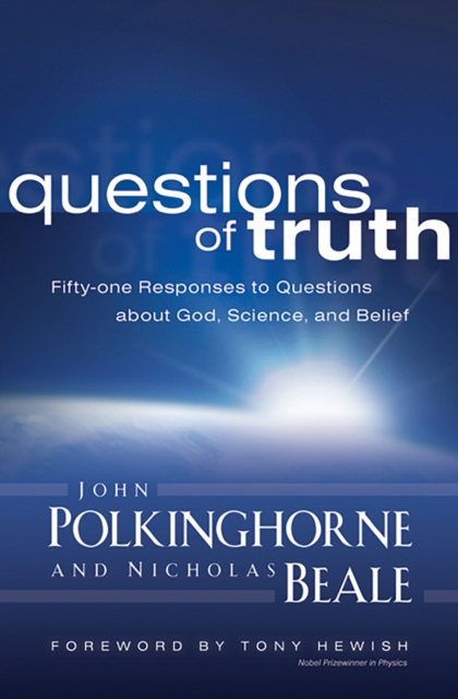 Questions of Truth : Fifty-one Responses to Questions about God, Science, and Belief, EPUB eBook
