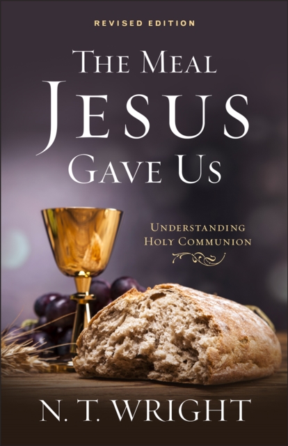 The Meal Jesus Gave Us, Revised Edition, EPUB eBook