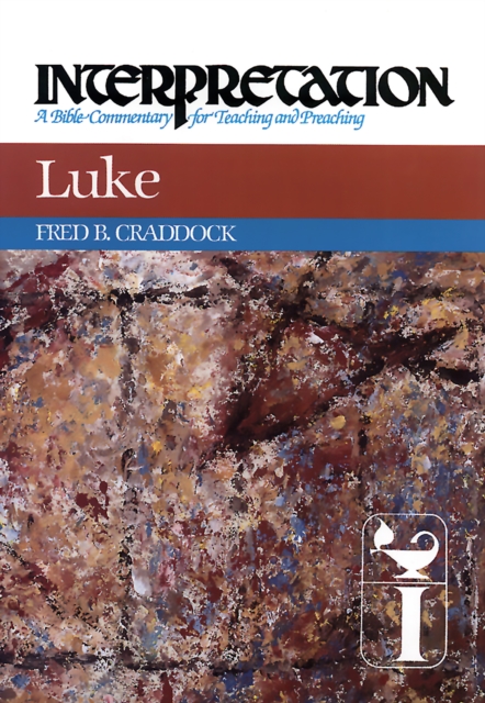 Luke : Interpretation: A Bible Commentary for Teaching and Preaching, EPUB eBook