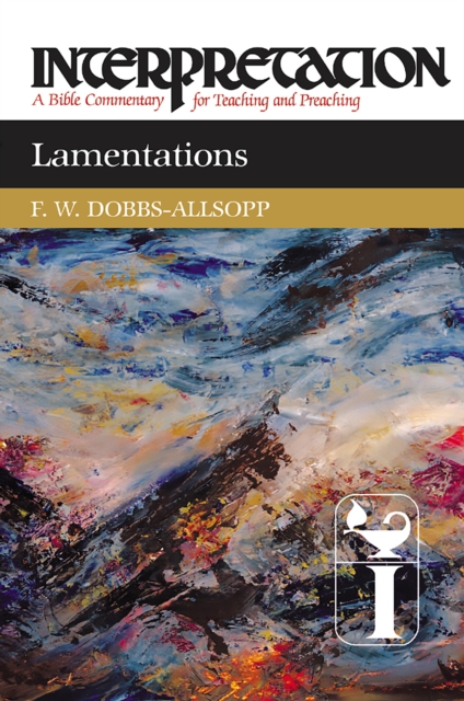 Lamentations : Interpretation: A Bible Commentary for Teaching and Preaching, EPUB eBook