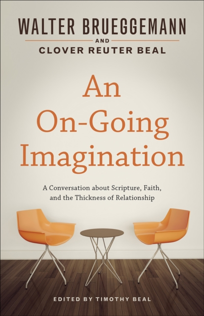 An On-Going Imagination : A Conversation about Scripture, Faith, and the Thickness of Relationship, EPUB eBook