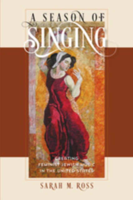 A Season of Singing : Creating Feminist Jewish Music in the United States, EPUB eBook