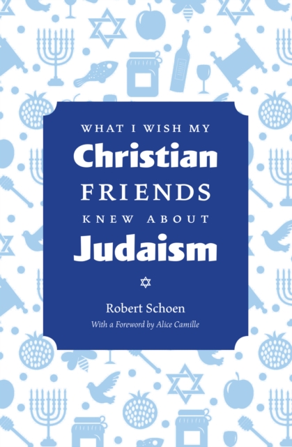 What I Wish My Christian Friends Knew about Judaism, Paperback / softback Book