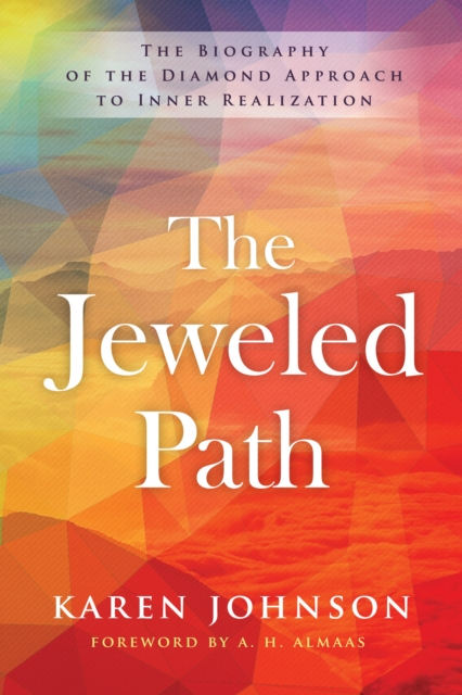 The Jeweled Path : The Biography of the Diamond Approach to Inner Realization, Paperback / softback Book
