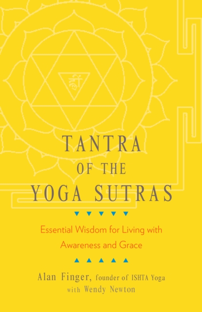 Tantra of the Yoga Sutras : Essential Wisdom for Living with Awareness and Grace, Paperback / softback Book