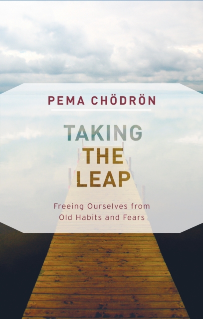 Taking the Leap : Freeing Ourselves from Old Habits and Fears, Paperback / softback Book