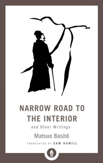 Narrow Road to the Interior : And Other Writings, Paperback / softback Book