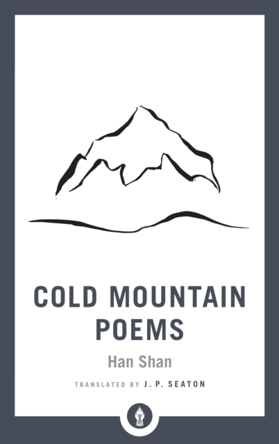 Cold Mountain Poems : Zen Poems of Han Shan, Shih Te, and Wang Fan-chih, Paperback / softback Book