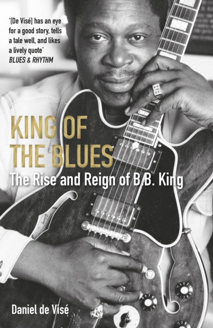 King of the Blues : The Rise and Reign of B. B. King, Paperback / softback Book