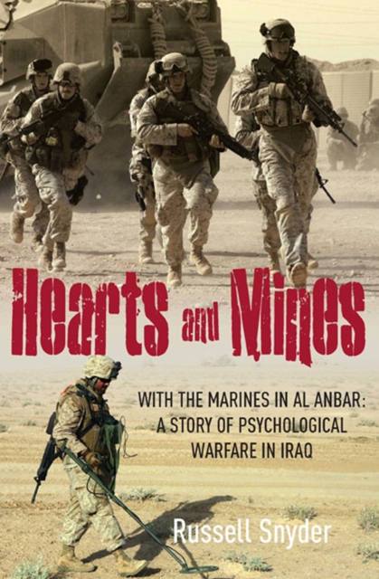 Hearts and Mines : With the Marines in al Anbar: A Story of Psychological Warfare in Iraq, EPUB eBook