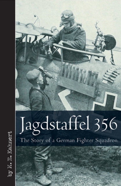 Jagdstaffel 356 : The Story of a German Fighter Squadron, EPUB eBook