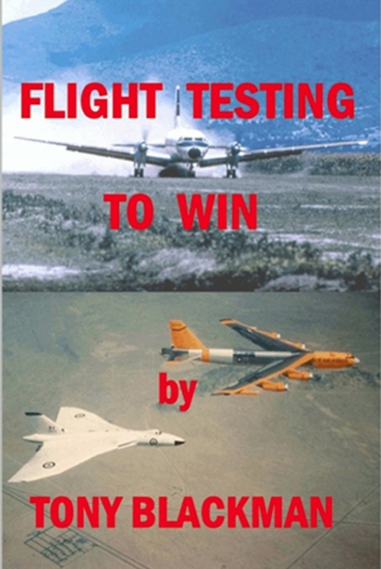 Flight Testing to Win : An autobiograpghy of a test pilot, EPUB eBook