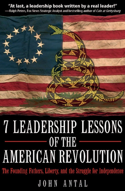 7 Leadership Lessons of the American Revolution : The Founding Fathers, Liberty, and the Struggle for Independence, EPUB eBook