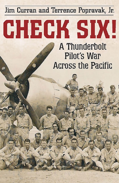 Check Six! : A Thunderbolt Pilot's War Across the Pacific, EPUB eBook