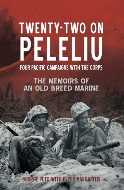 Twenty-Two on Peleliu : Four Pacific Campaigns with the Corps, EPUB eBook