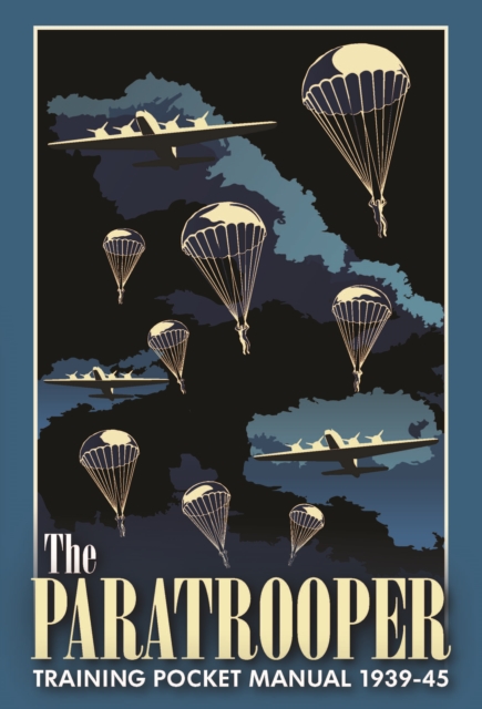 The Paratrooper Training Pocket Manual 1939-1945, Hardback Book