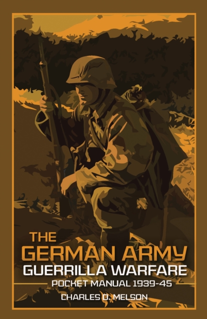The German Army Guerrilla Warfare : Pocket Manual, 1939-45, EPUB eBook