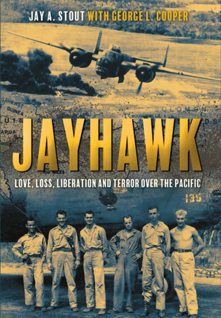 Jayhawk : Love, Loss, Liberation and Terror Over the Pacific, EPUB eBook