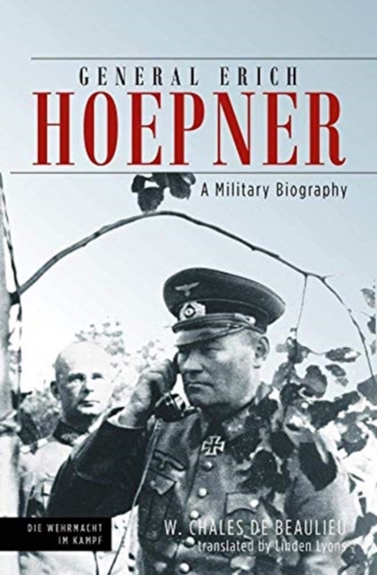 General Erich Hoepner : Portrait of a Panzer Commander, Hardback Book