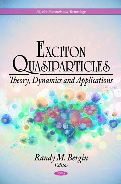 Exciton Quasiparticles : Theory, Dynamics and Applications, PDF eBook