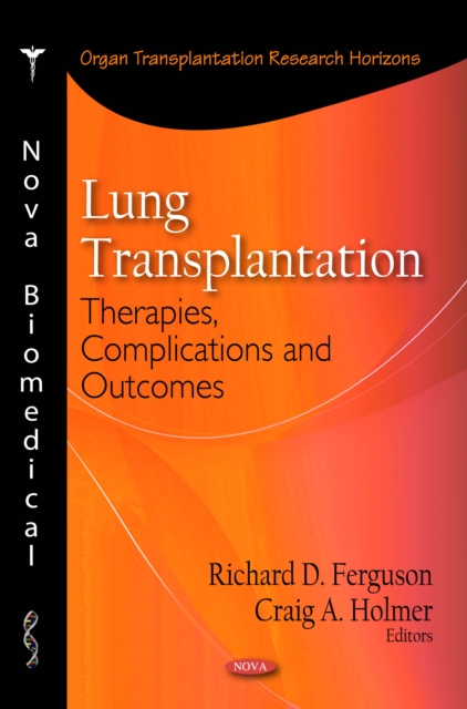 Lung Transplantation : Therapies, Complications and Outcomes, PDF eBook